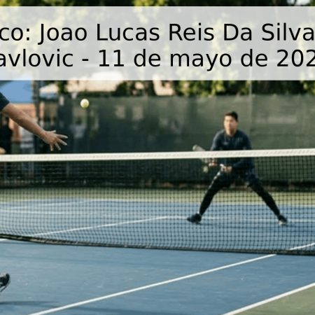 Pronóstico: Joao Lucas Reis Da Silva vs Luka Pavlovic – 11 de mayo de 2026