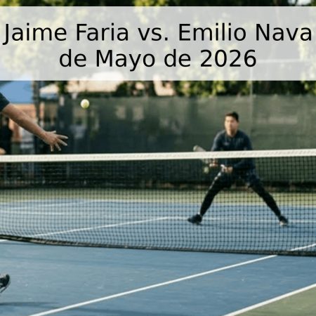 Pronóstico: Jaime Faria vs. Emilio Nava – Oeiras 15 de Mayo de 2026