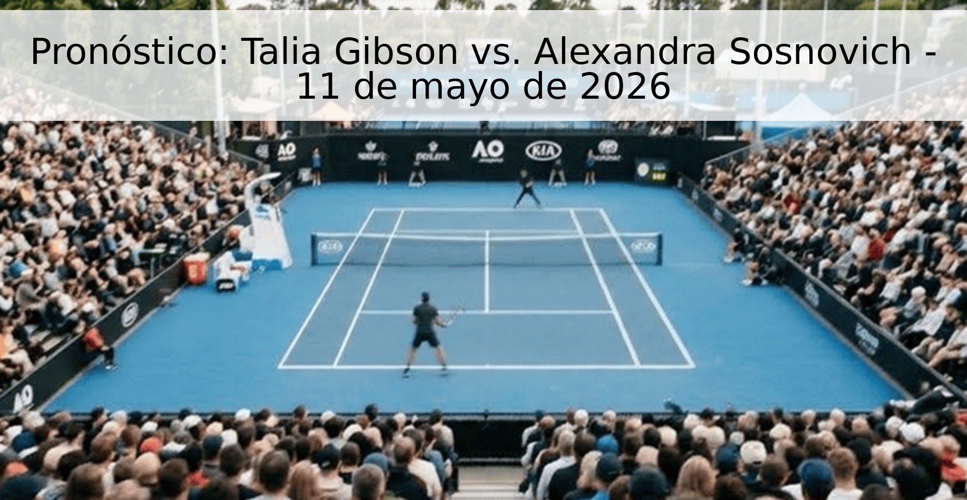 Pronóstico: Talia Gibson vs. Alexandra Sosnovich - 11 de mayo de 2026