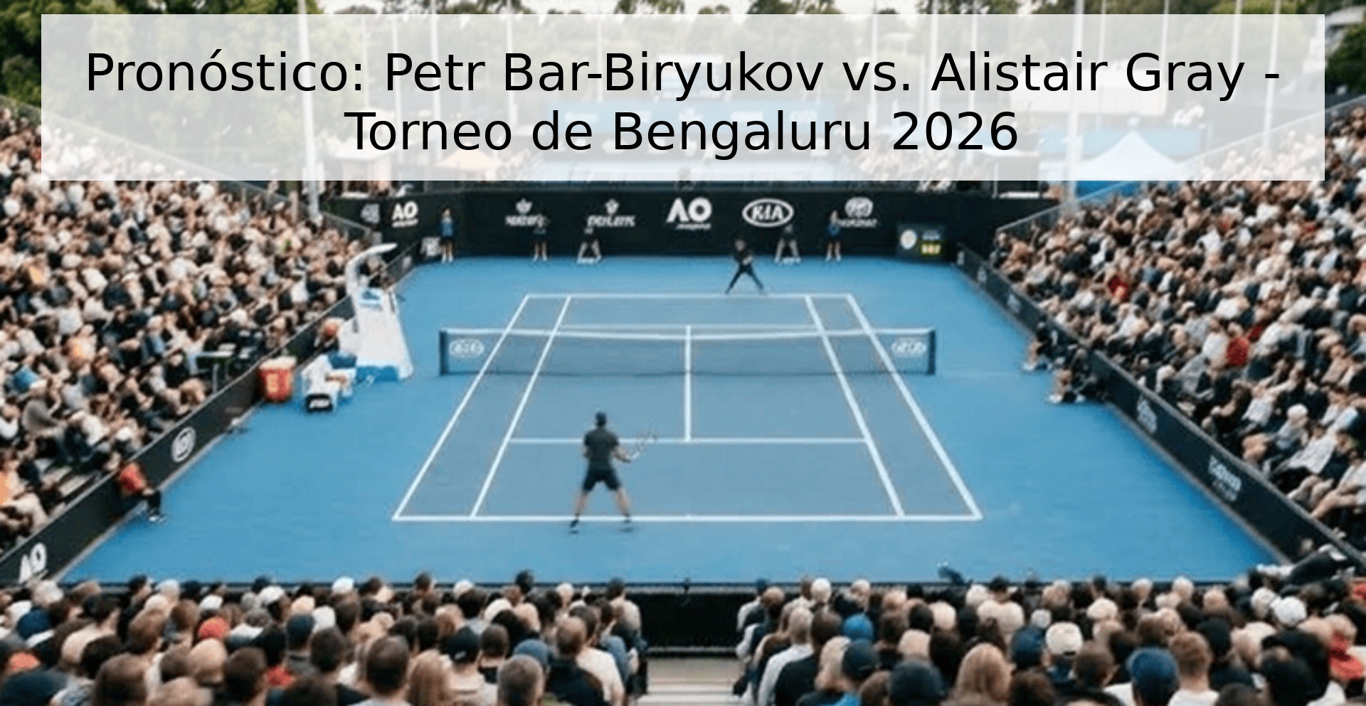 Pronóstico: Petr Bar-Biryukov vs. Alistair Gray - Torneo de Bengaluru 2026 Pronóstico: Petr Bar-Biryukov vs. Alistair Gray - Torneo de Bengaluru 2026