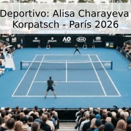 Pronóstico Deportivo: Alisa Charayeva vs. Tamara Korpatsch – París 2026