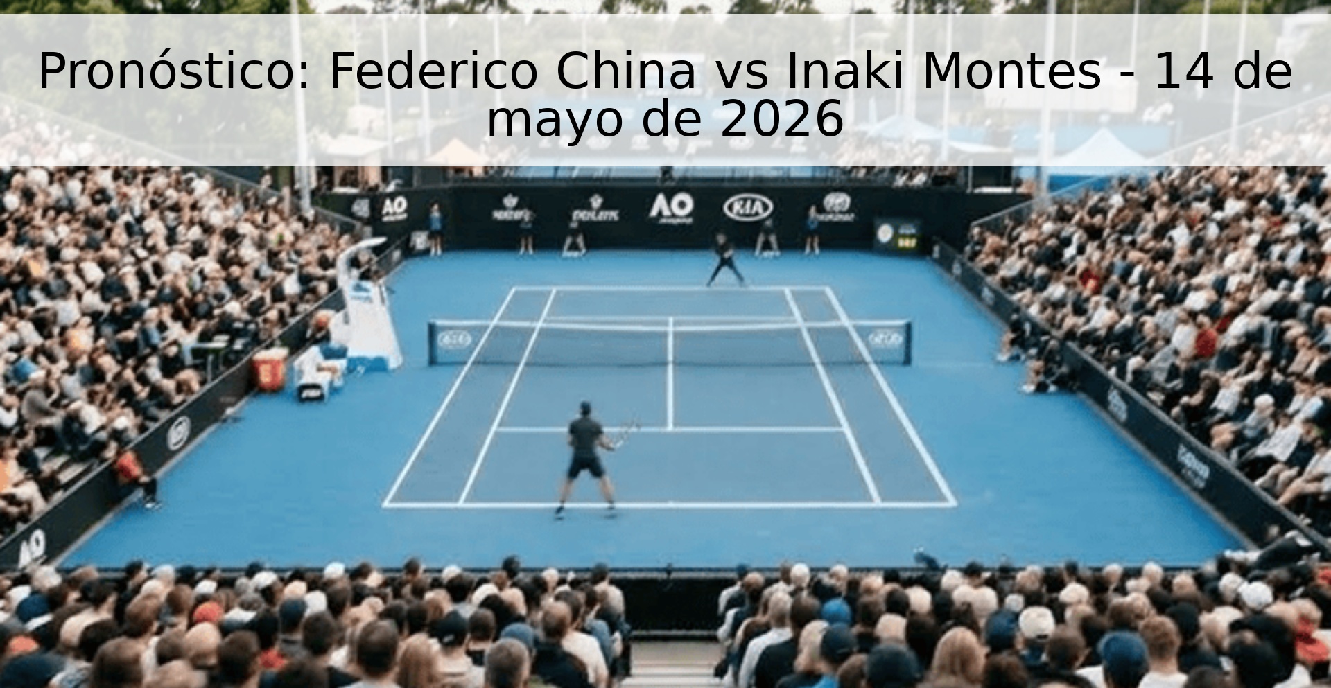 Pronóstico: Federico China vs Inaki Montes - 14 de mayo de 2026