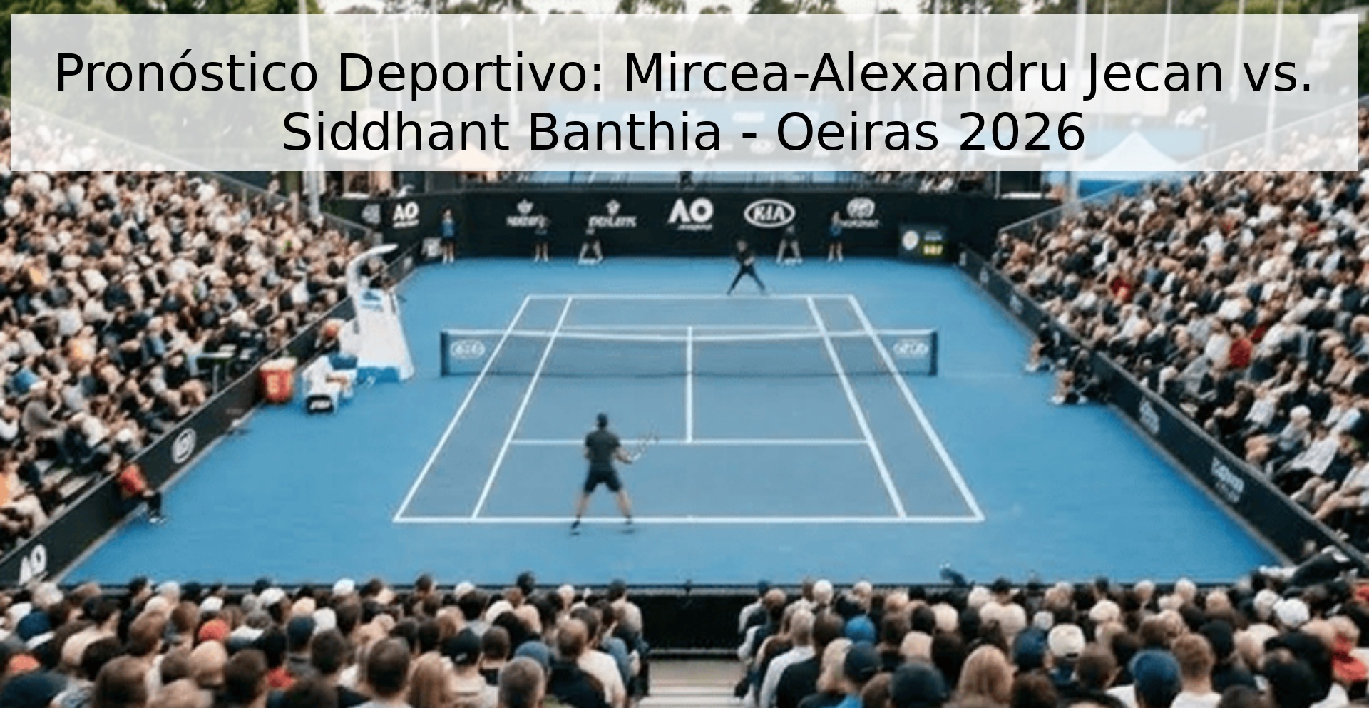 Pronóstico Deportivo: Mircea-Alexandru Jecan vs. Siddhant Banthia - Oeiras 2026