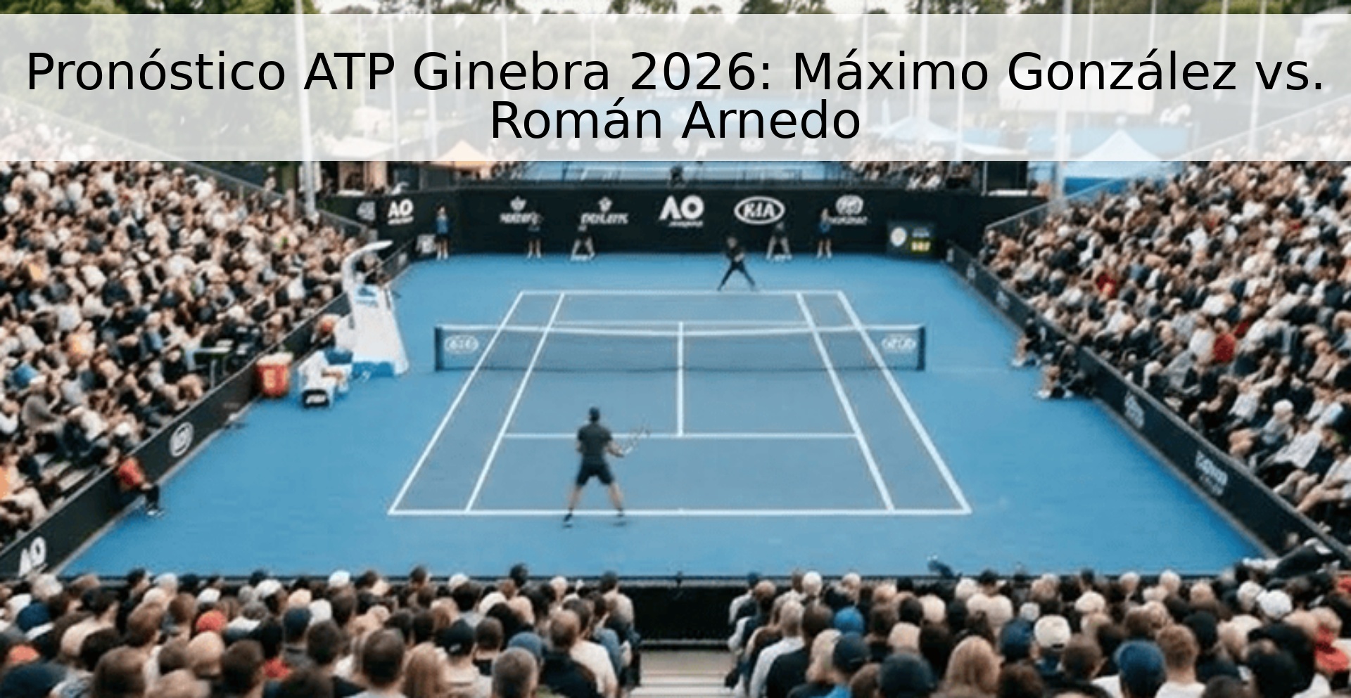 Pronóstico ATP Ginebra 2026: Máximo González vs. Román Arnedo Pronóstico ATP Ginebra 2026: Máximo González vs. Román Arnedo