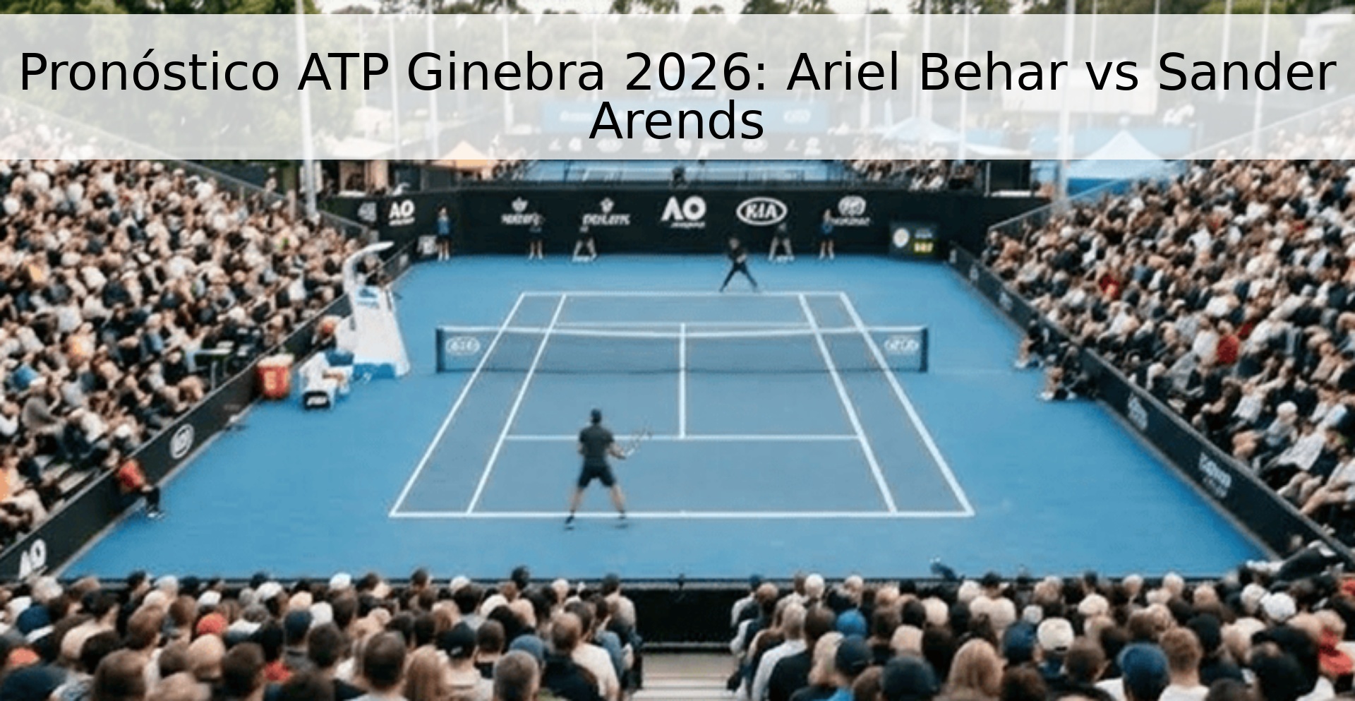 Pronóstico ATP Ginebra 2026: Ariel Behar vs Sander Arends