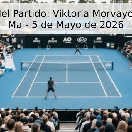 Pronóstico del Partido: Viktoria Morvayova vs. Yexin Ma – 5 de Mayo de 2026