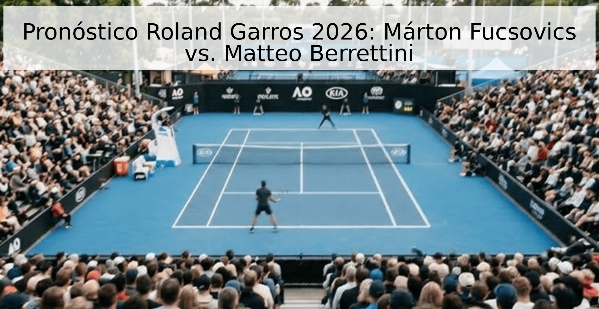 Pronóstico Roland Garros 2026: Márton Fucsovics vs. Matteo Berrettini Pronóstico Roland Garros 2026: Márton Fucsovics vs. Matteo Berrettini