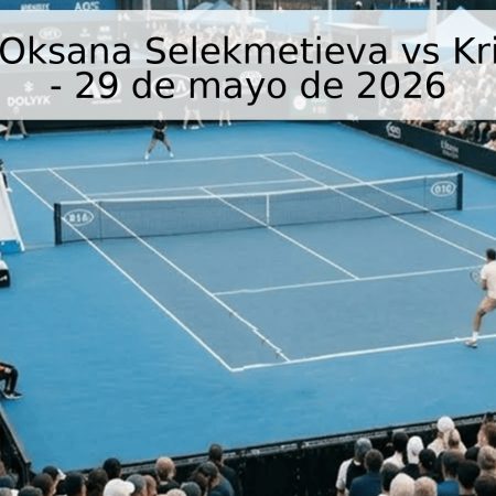 Pronóstico: Oksana Selekmetieva vs Kristina Buksa – 29 de mayo de 2026