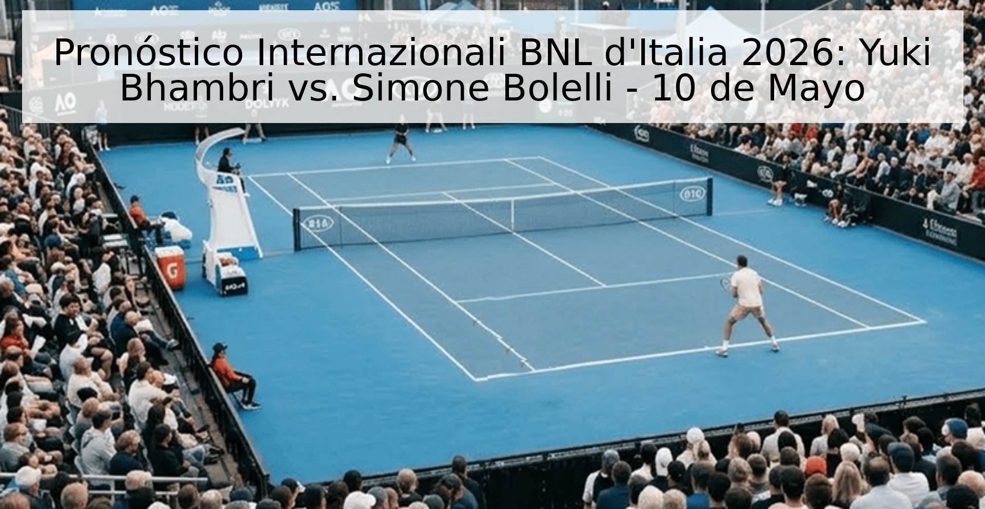 Pronóstico Internazionali BNL d'Italia 2026: Yuki Bhambri vs. Simone Bolelli - 10 de Mayo