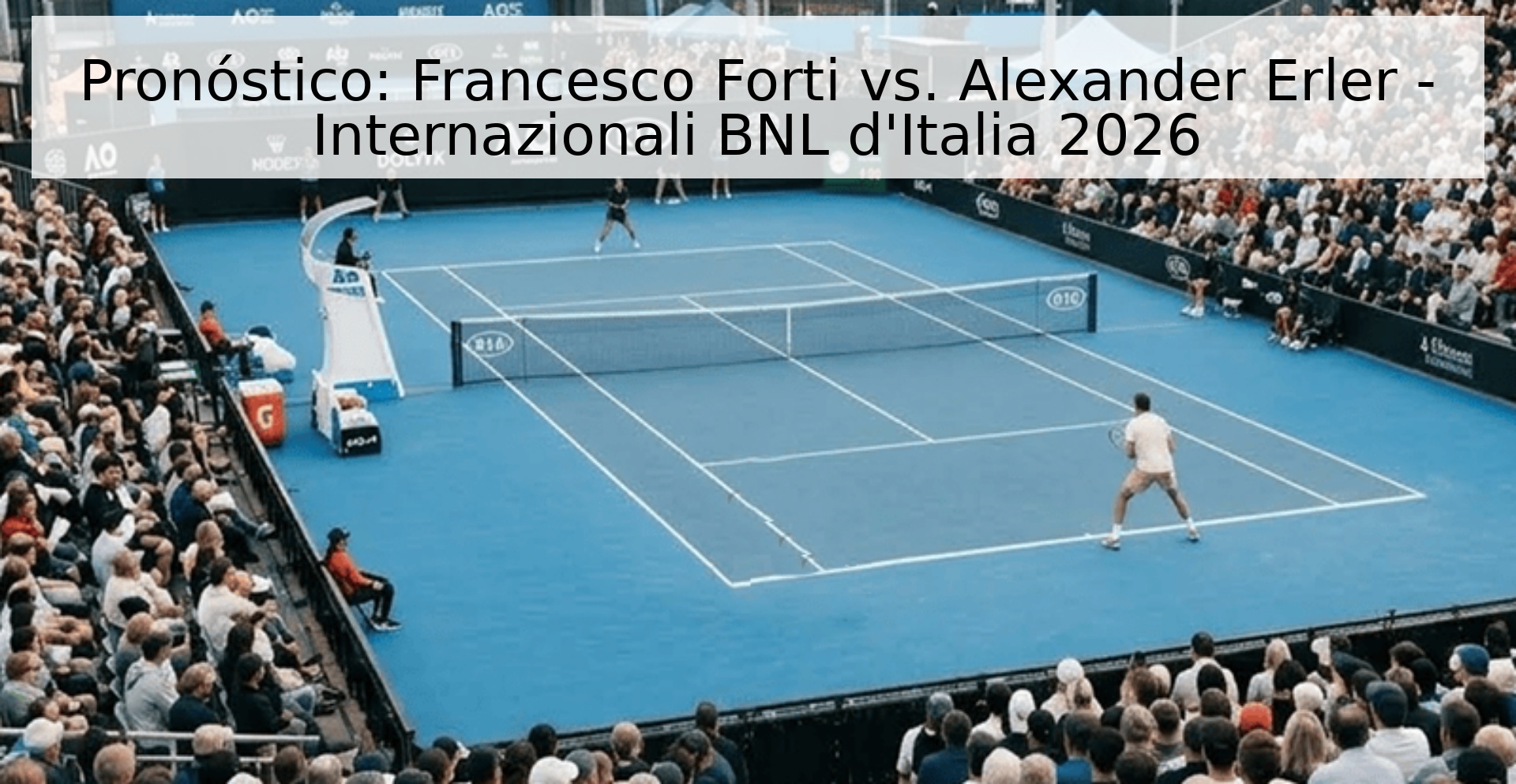 Pronóstico: Francesco Forti vs. Alexander Erler - Internazionali BNL d'Italia 2026