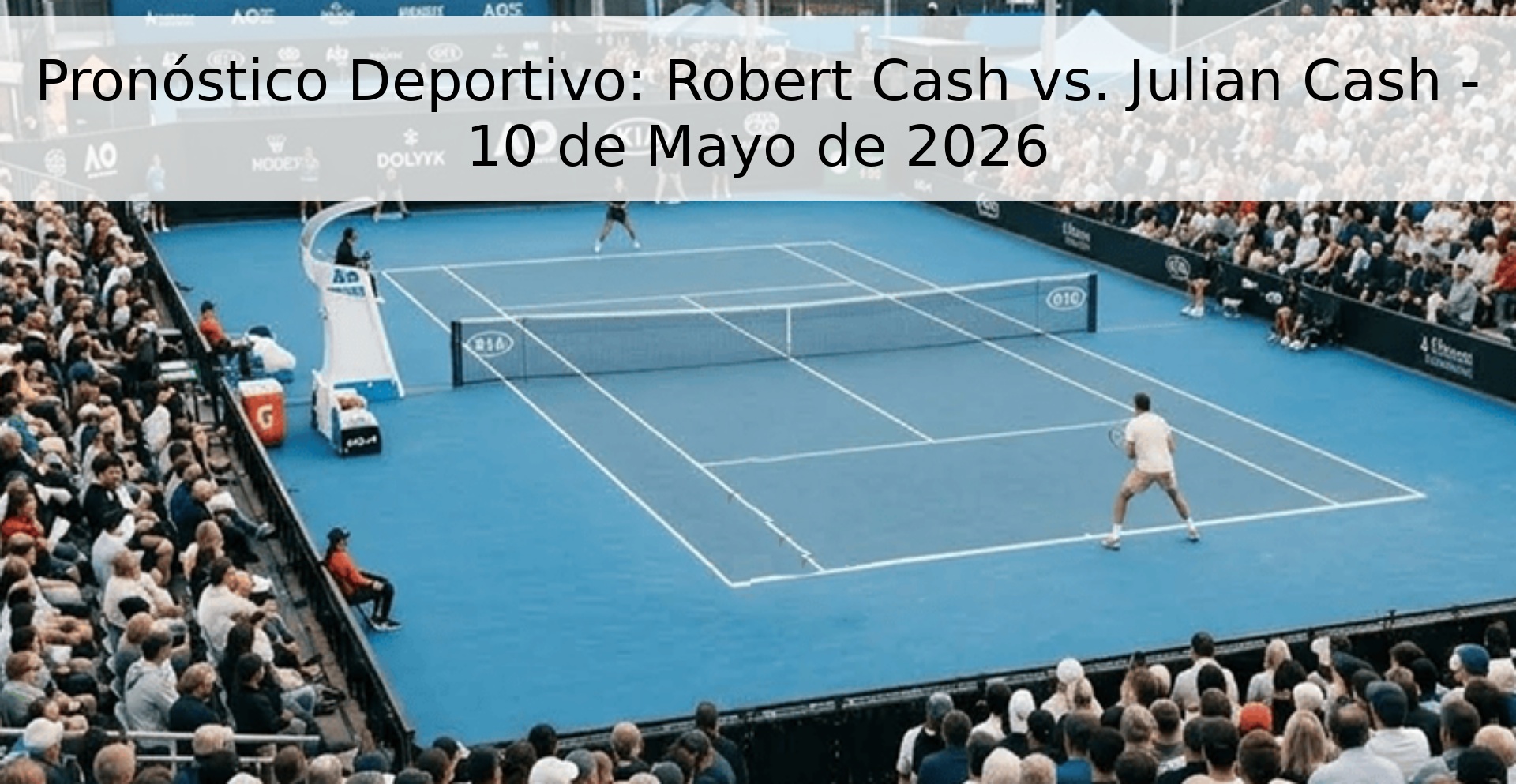 Pronóstico Deportivo: Robert Cash vs. Julian Cash - 10 de Mayo de 2026 Pronóstico Deportivo: Robert Cash vs. Julian Cash - 10 de Mayo de 2026