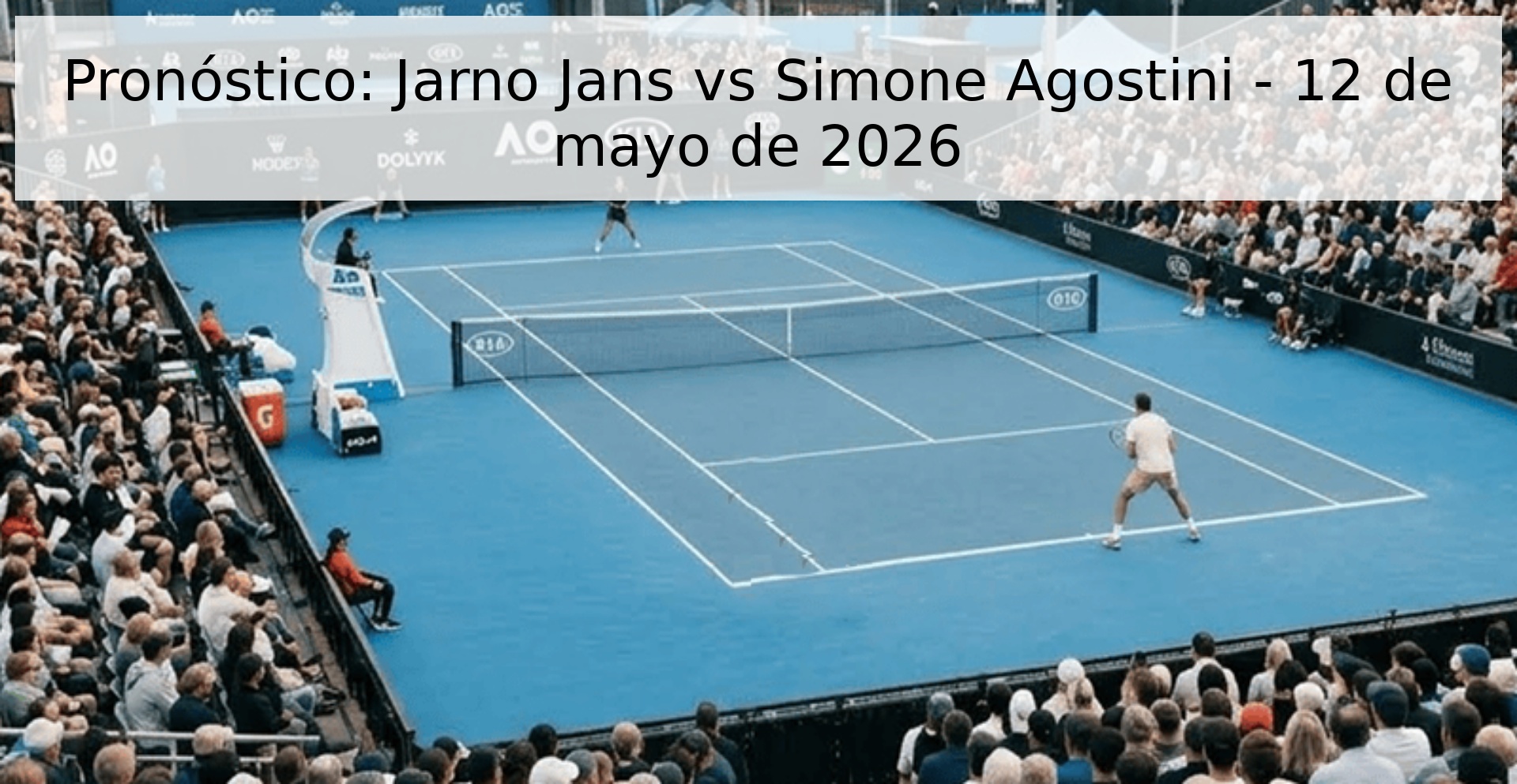 Pronóstico: Jarno Jans vs Simone Agostini - 12 de mayo de 2026 Pronóstico: Jarno Jans vs Simone Agostini - 12 de mayo de 2026
