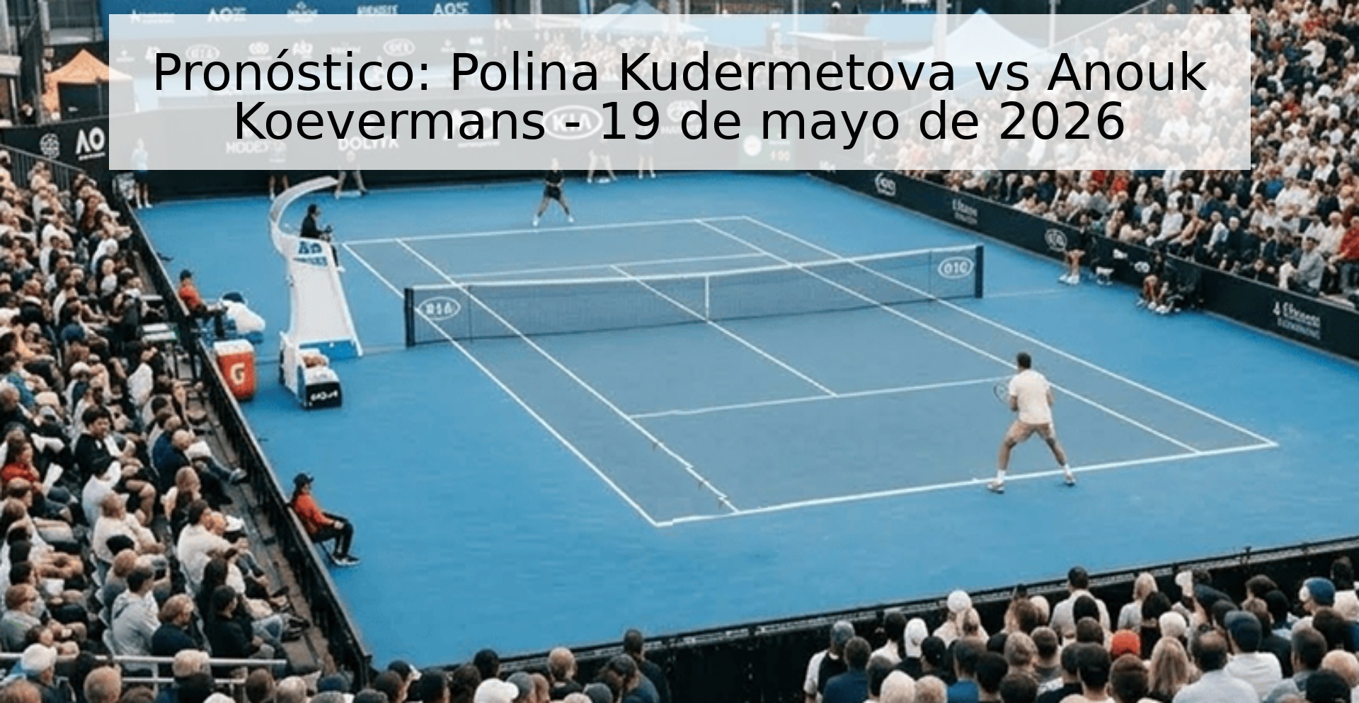 Pronóstico: Polina Kudermetova vs Anouk Koevermans - 19 de mayo de 2026
