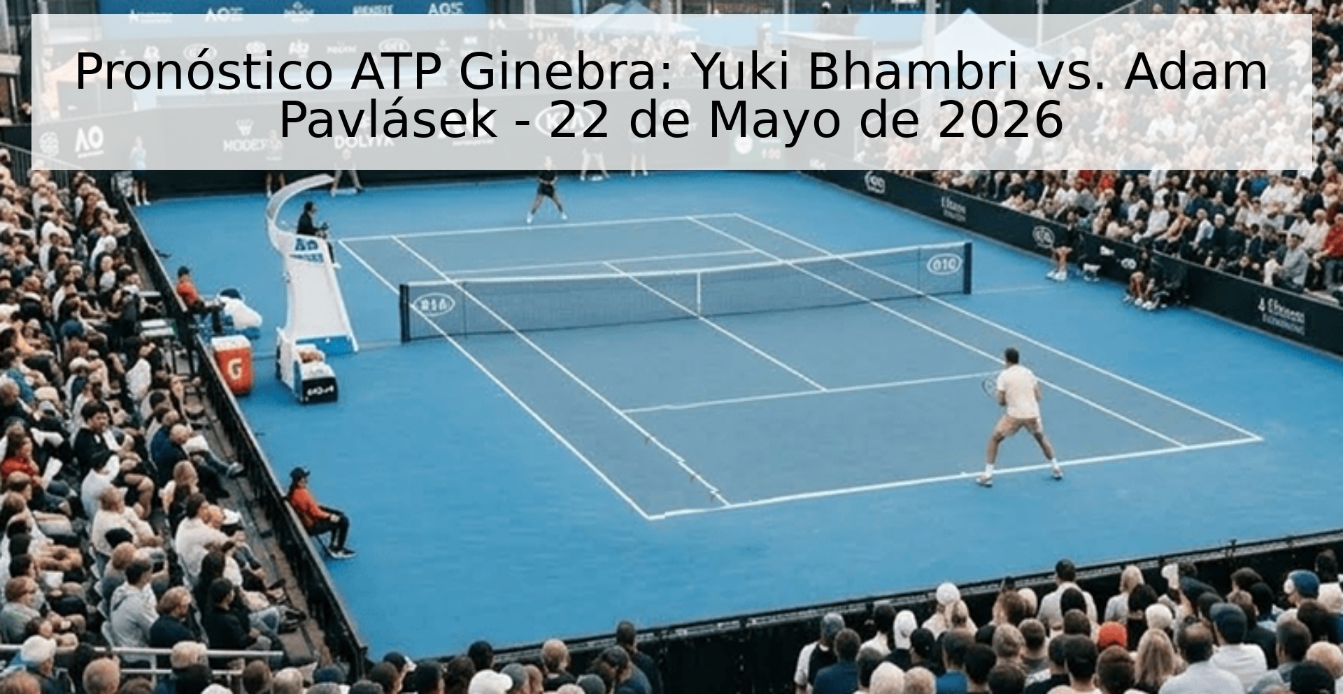 Pronóstico ATP Ginebra: Yuki Bhambri vs. Adam Pavlásek - 22 de Mayo de 2026