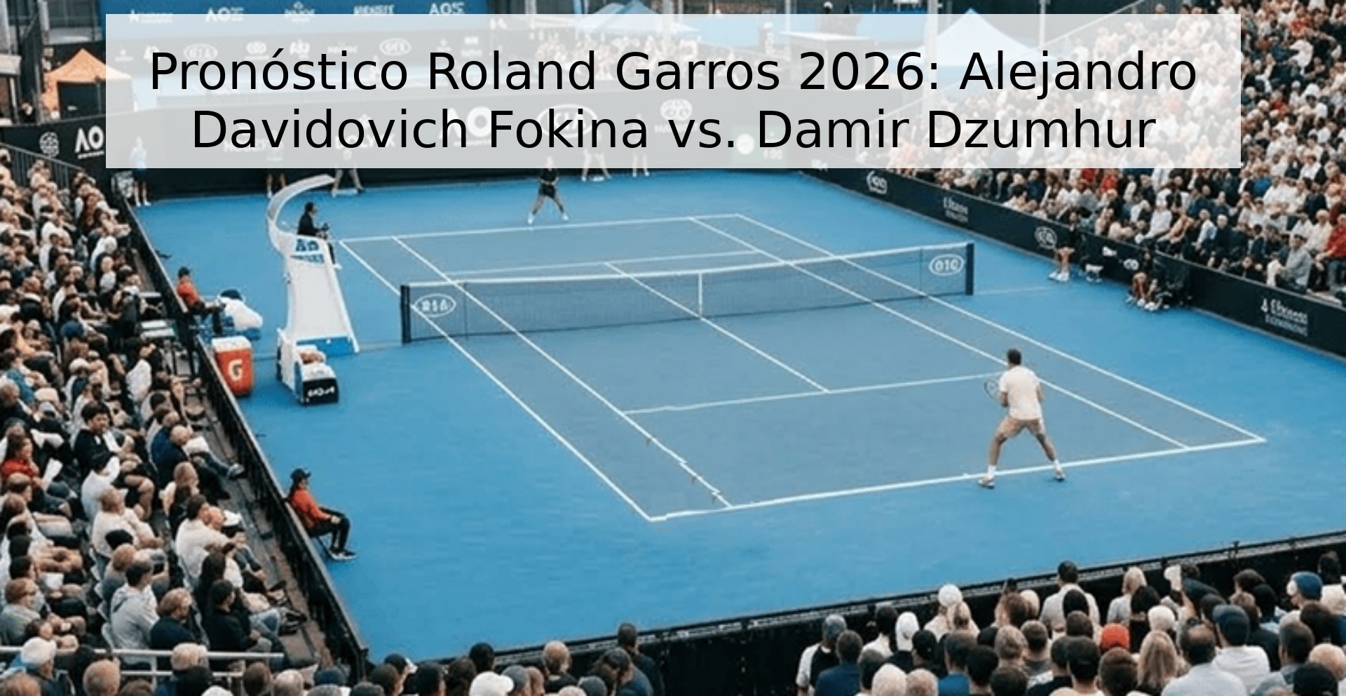Pronóstico Roland Garros 2026: Alejandro Davidovich Fokina vs. Damir Dzumhur