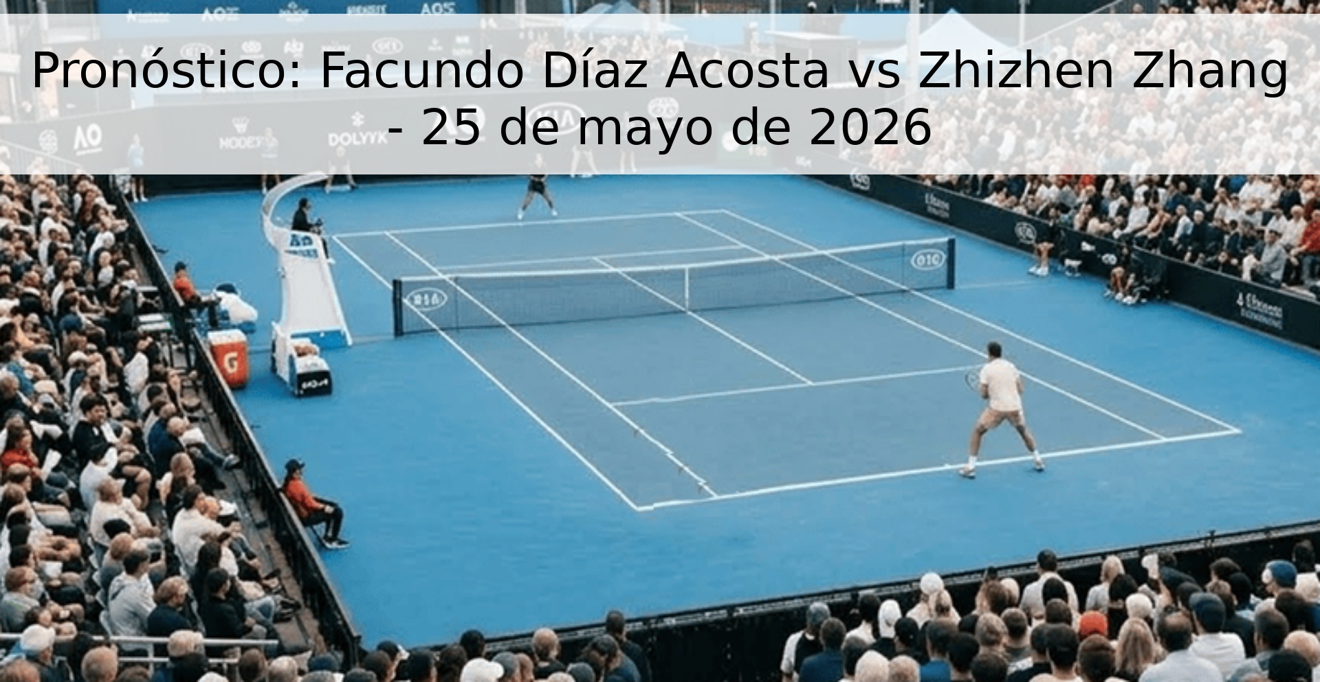 Pronóstico: Facundo Díaz Acosta vs Zhizhen Zhang - 25 de mayo de 2026