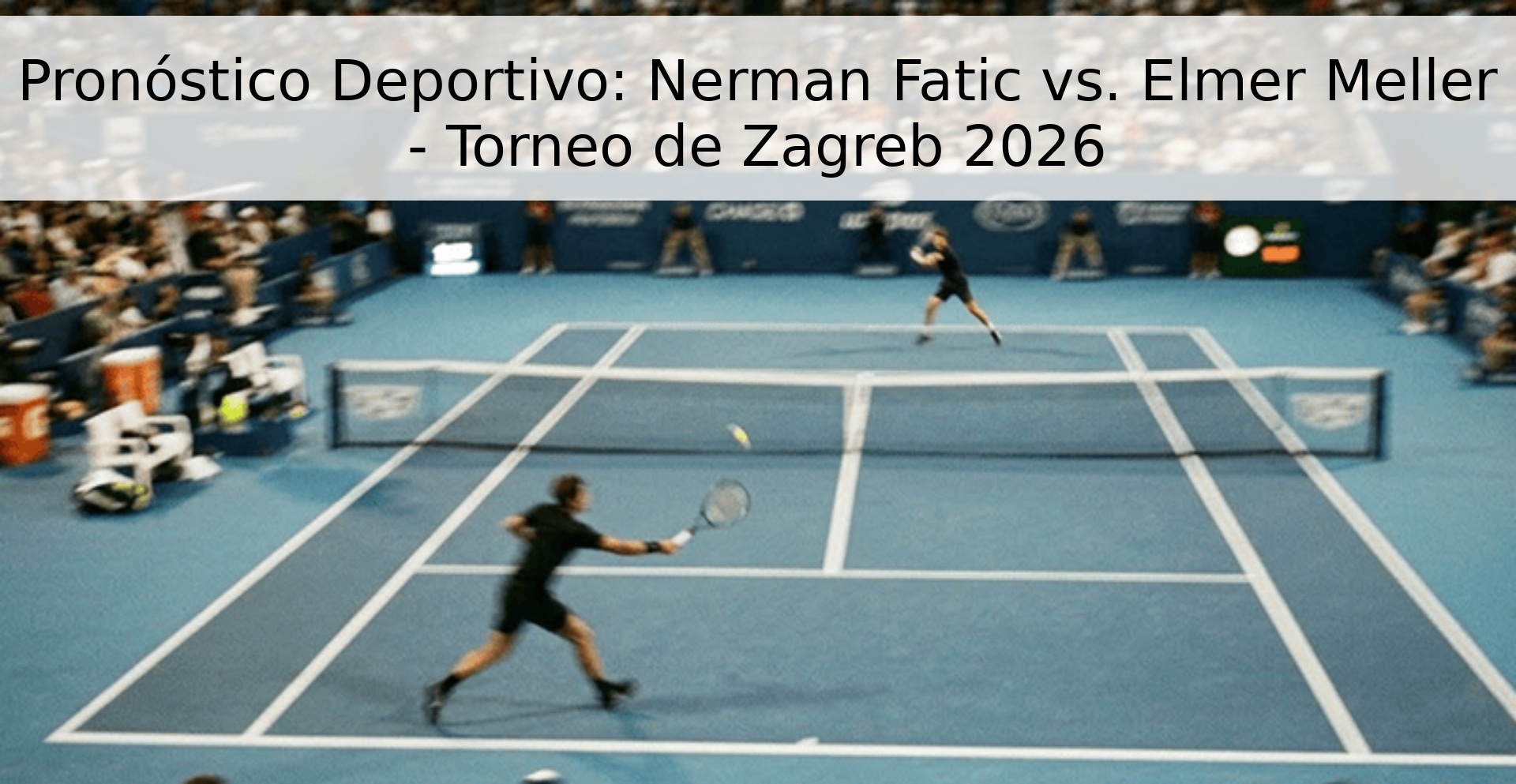 Pronóstico Deportivo: Nerman Fatic vs. Elmer Meller - Torneo de Zagreb 2026