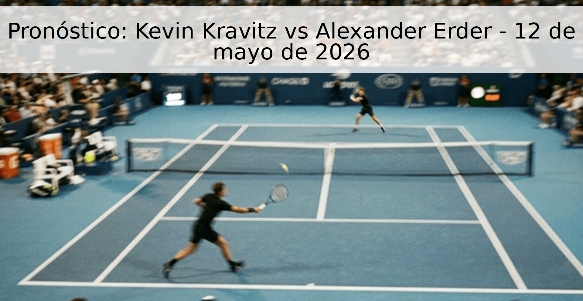 Pronóstico: Kevin Kravitz vs Alexander Erder - 12 de mayo de 2026 Pronóstico: Kevin Kravitz vs Alexander Erder - 12 de mayo de 2026