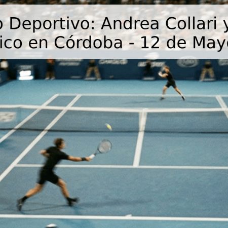 Pronóstico Deportivo: Andrea Collari y Segundo Goity Sapico en Córdoba – 12 de Mayo de 2026