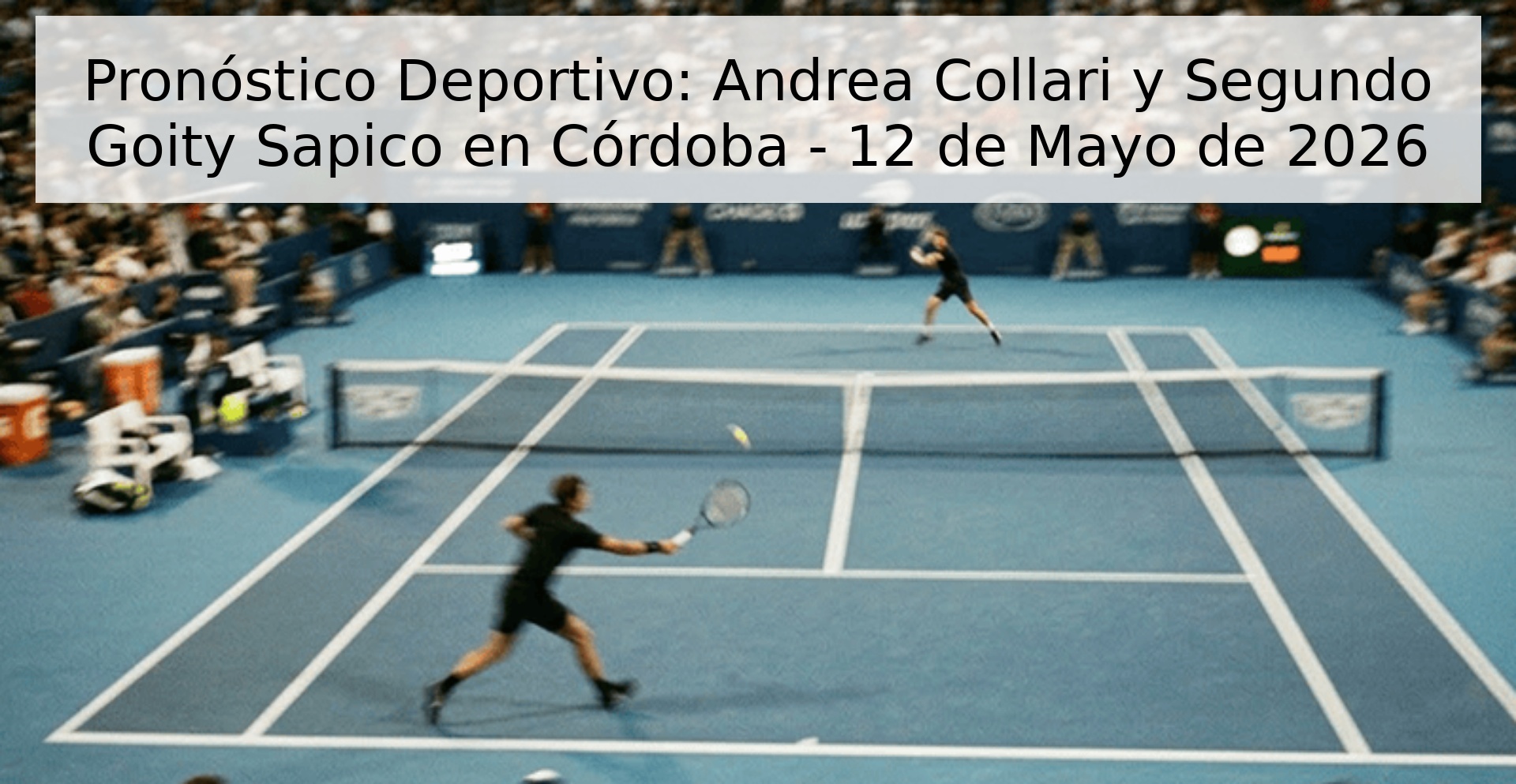 Pronóstico Deportivo: Andrea Collari y Segundo Goity Sapico en Córdoba - 12 de Mayo de 2026