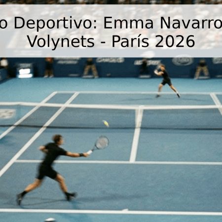 Pronóstico Deportivo: Emma Navarro vs. Katie Volynets – París 2026