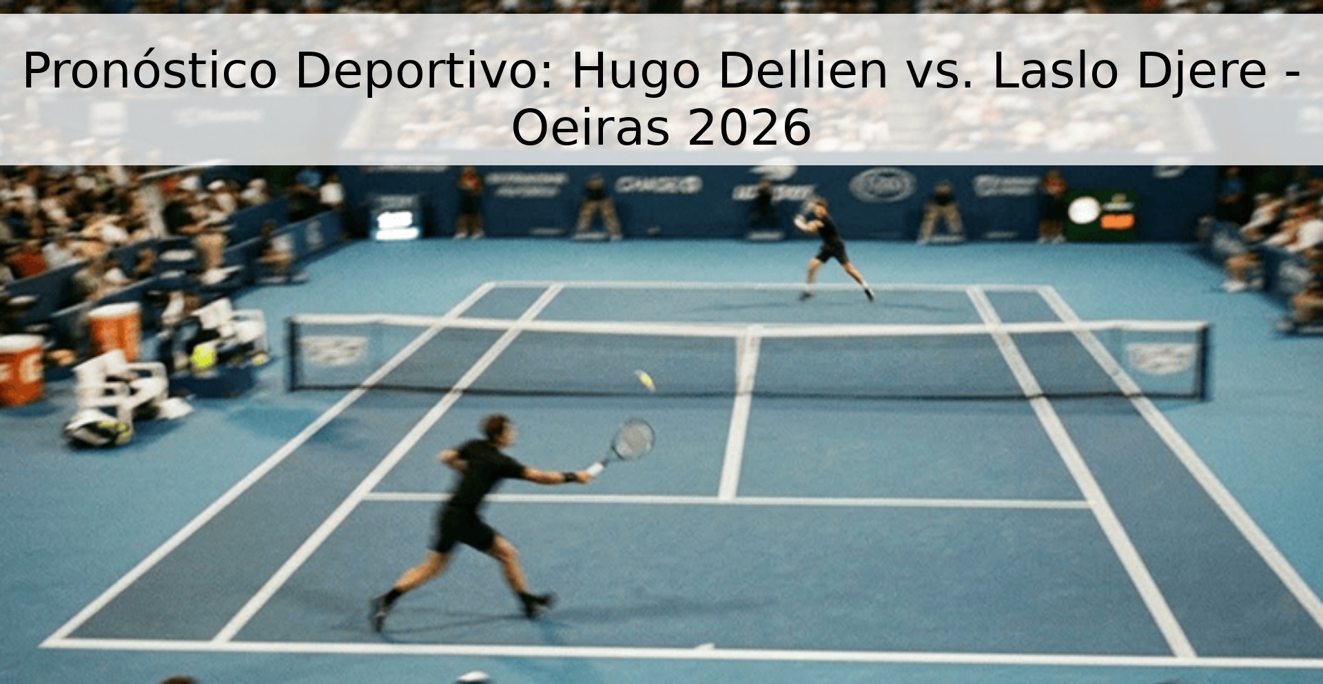 Pronóstico Deportivo: Hugo Dellien vs. Laslo Djere - Oeiras 2026