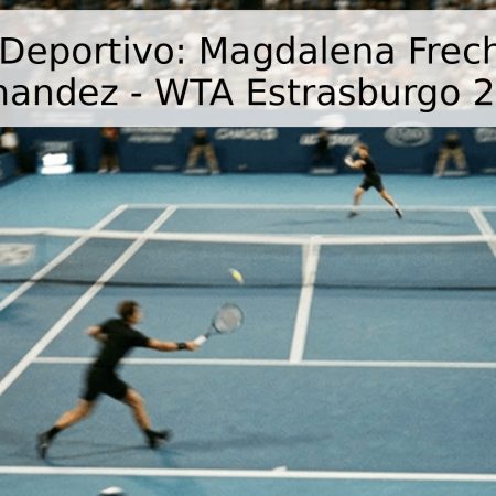 Pronóstico Deportivo: Magdalena Frech vs. Leylah Fernandez – WTA Estrasburgo 2026