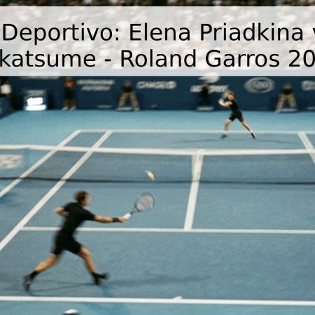 Pronóstico Deportivo: Elena Priadkina vs. Himeno Sakatsume – Roland Garros 2026