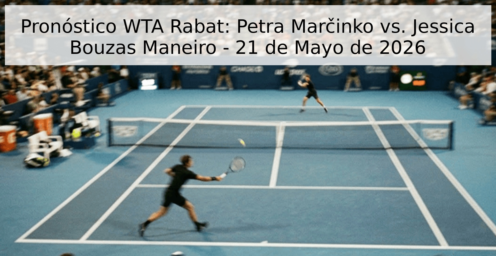 Pronóstico WTA Rabat: Petra Marčinko vs. Jessica Bouzas Maneiro - 21 de Mayo de 2026