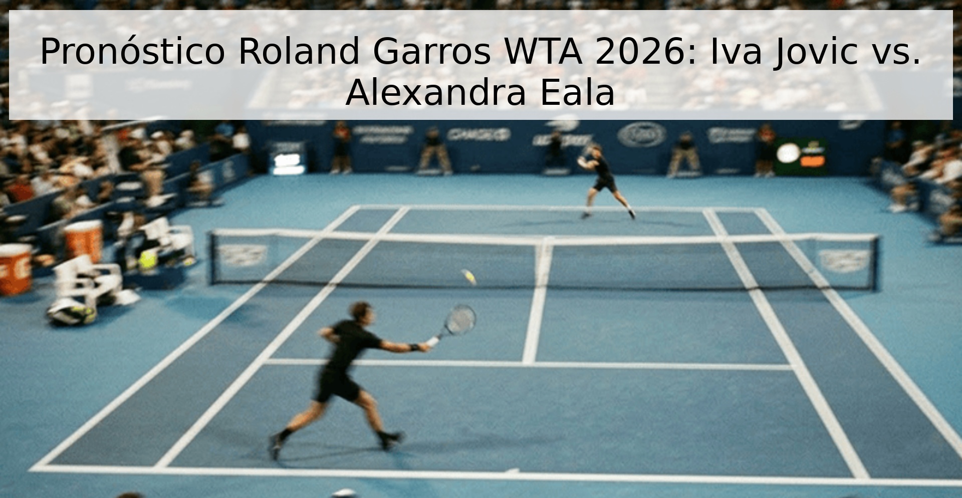Pronóstico Roland Garros WTA 2026: Iva Jovic vs. Alexandra Eala
