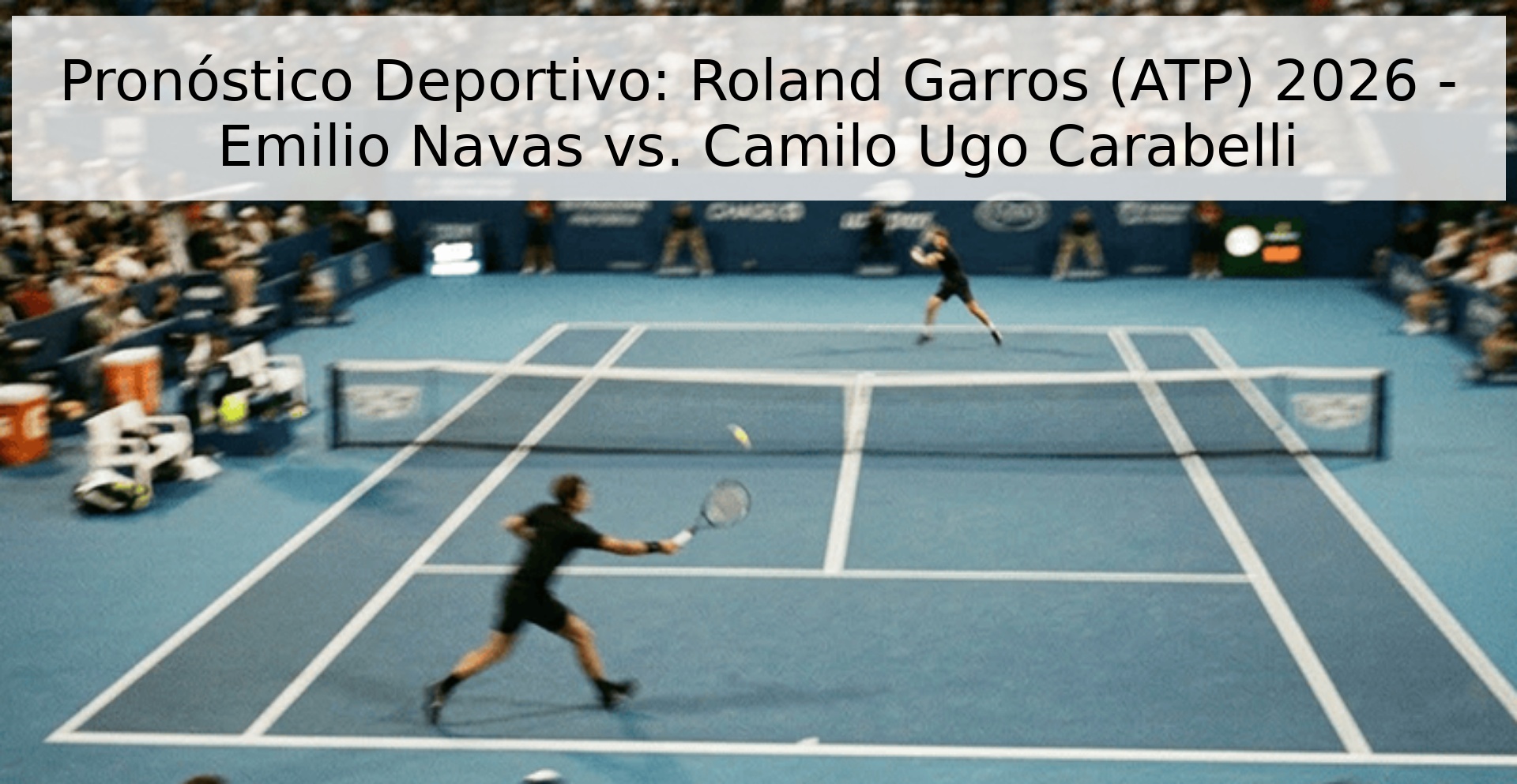 Pronóstico Deportivo: Roland Garros (ATP) 2026 - Emilio Navas vs. Camilo Ugo Carabelli Pronóstico Deportivo: Roland Garros (ATP) 2026 - Emilio Navas vs. Camilo Ugo Carabelli