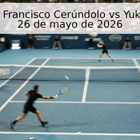 Pronóstico: Francisco Cerúndolo vs Yuki Bhambri – 26 de mayo de 2026