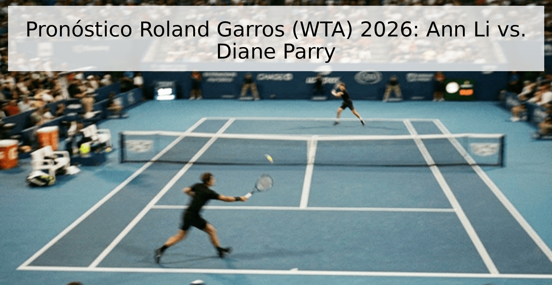 Pronóstico Roland Garros (WTA) 2026: Ann Li vs. Diane Parry