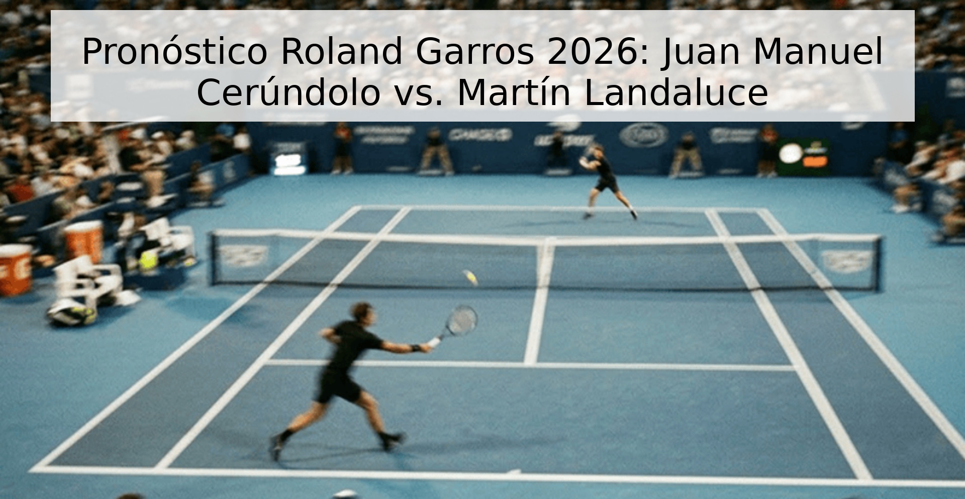 Pronóstico Roland Garros 2026: Juan Manuel Cerúndolo vs. Martín Landaluce Pronóstico Roland Garros 2026: Juan Manuel Cerúndolo vs. Martín Landaluce