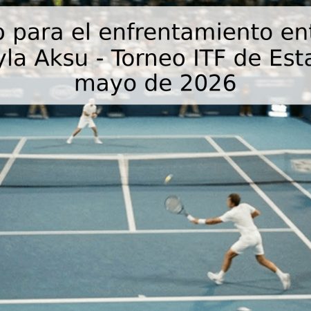 Pronóstico para el enfrentamiento entre Elizara Yanova y Ayla Aksu – Torneo ITF de Estambul, 4 de mayo de 2026