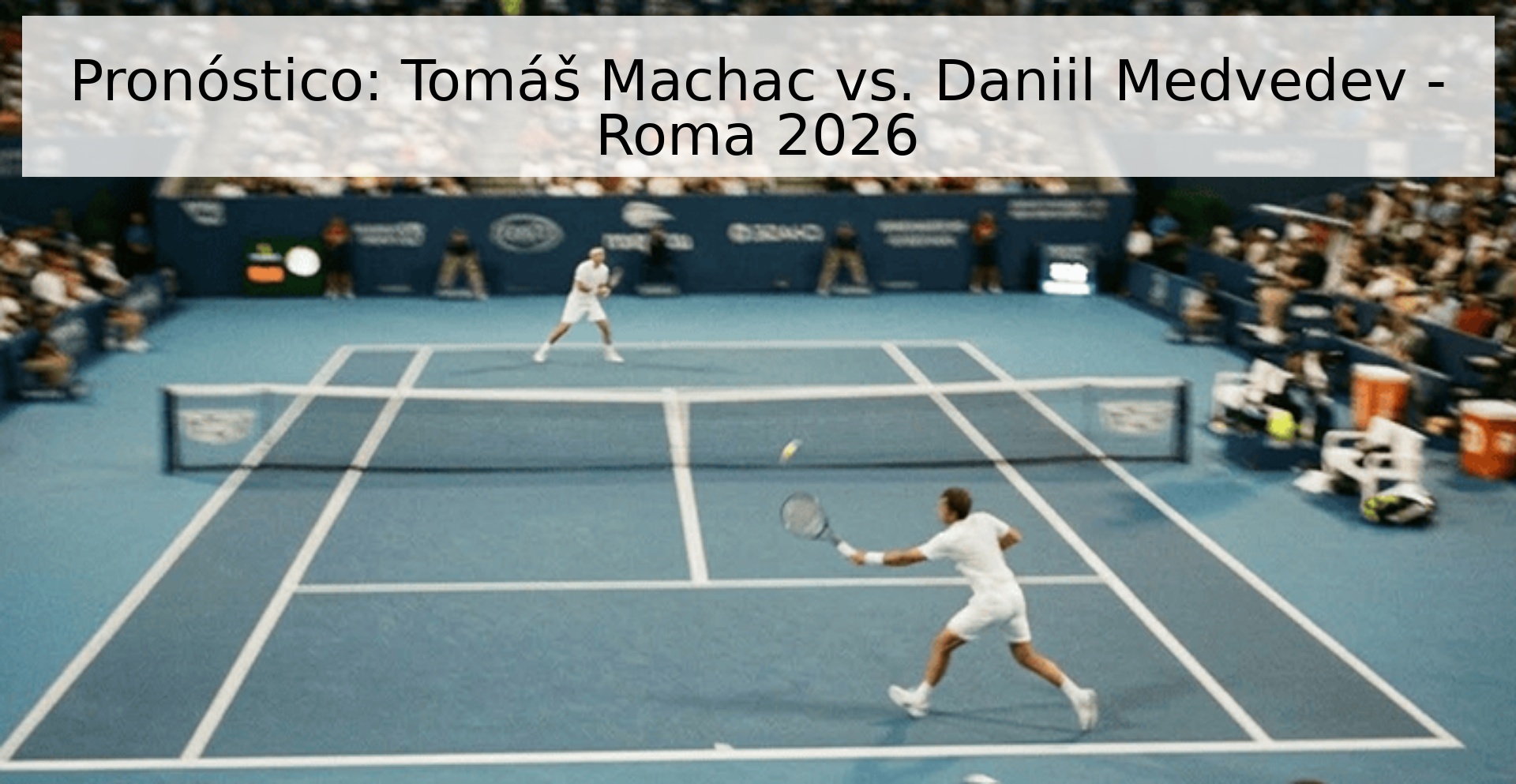 Pronóstico: Tomáš Machac vs. Daniil Medvedev - Roma 2026 Pronóstico: Tomáš Machac vs. Daniil Medvedev - Roma 2026
