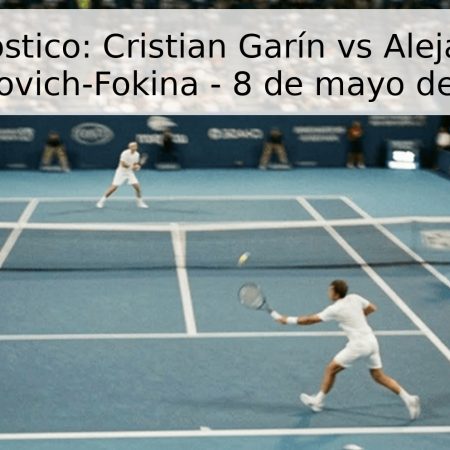 Pronóstico: Cristian Garín vs Alejandro Davidovich-Fokina – 8 de mayo de 2026