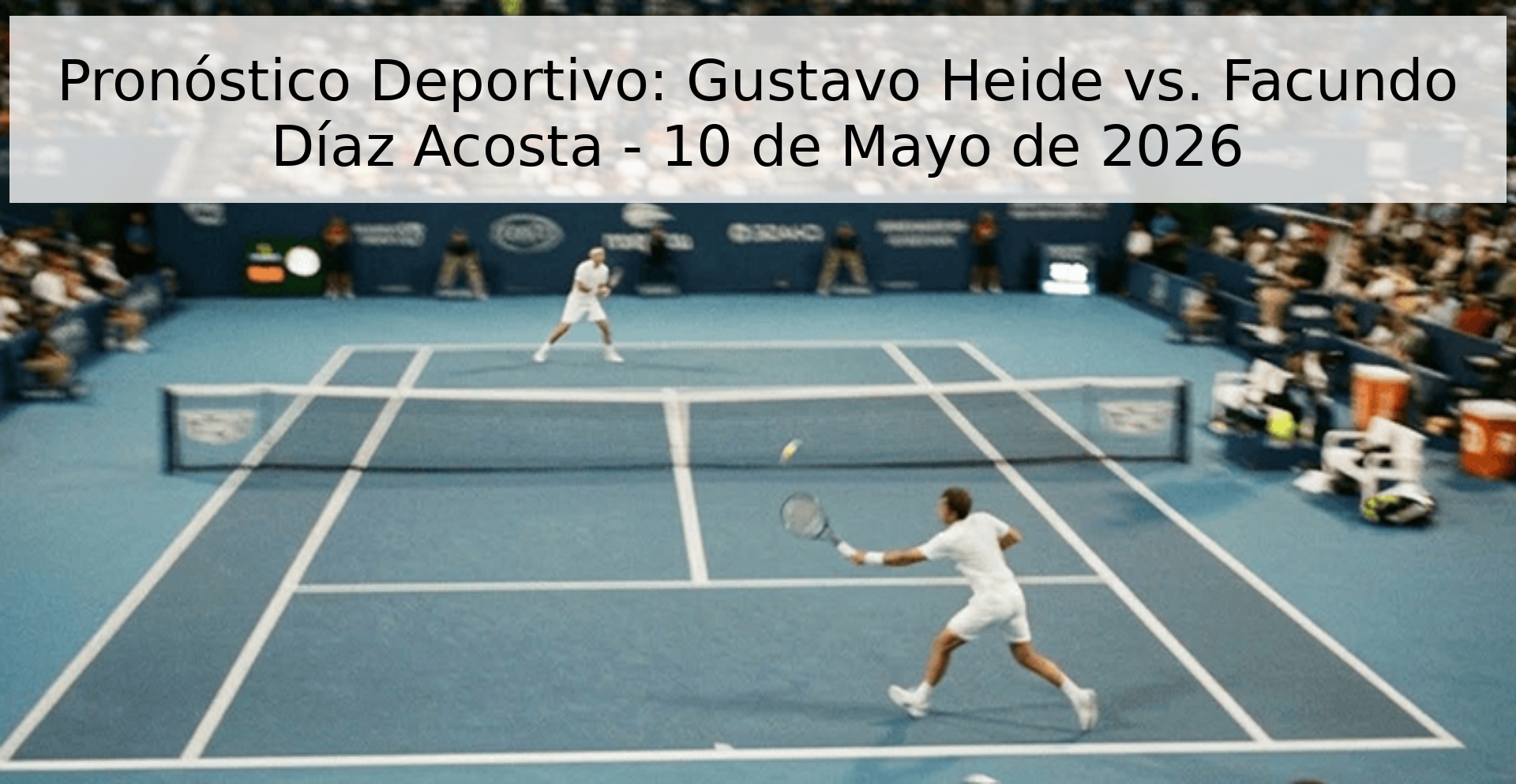 Pronóstico Deportivo: Gustavo Heide vs. Facundo Díaz Acosta - 10 de Mayo de 2026