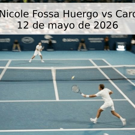 Pronóstico: Nicole Fossa Huergo vs Carole Monnet – 12 de mayo de 2026