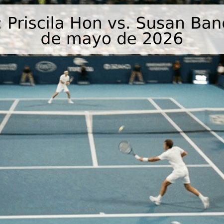 Pronóstico: Priscila Hon vs. Susan Bandecchi – 12 de mayo de 2026
