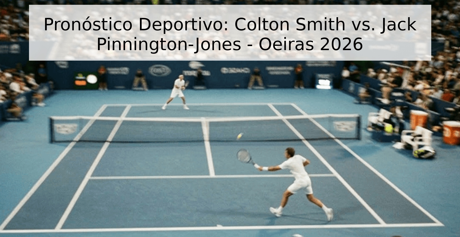 Pronóstico Deportivo: Colton Smith vs. Jack Pinnington-Jones - Oeiras 2026