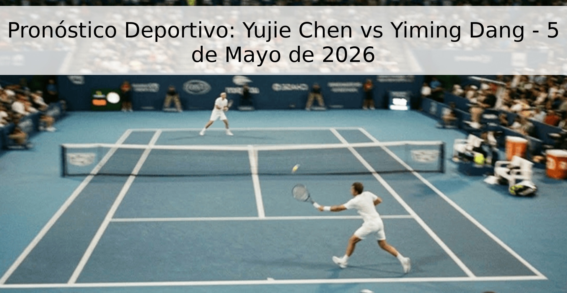 Pronóstico Deportivo: Yujie Chen vs Yiming Dang - 5 de Mayo de 2026