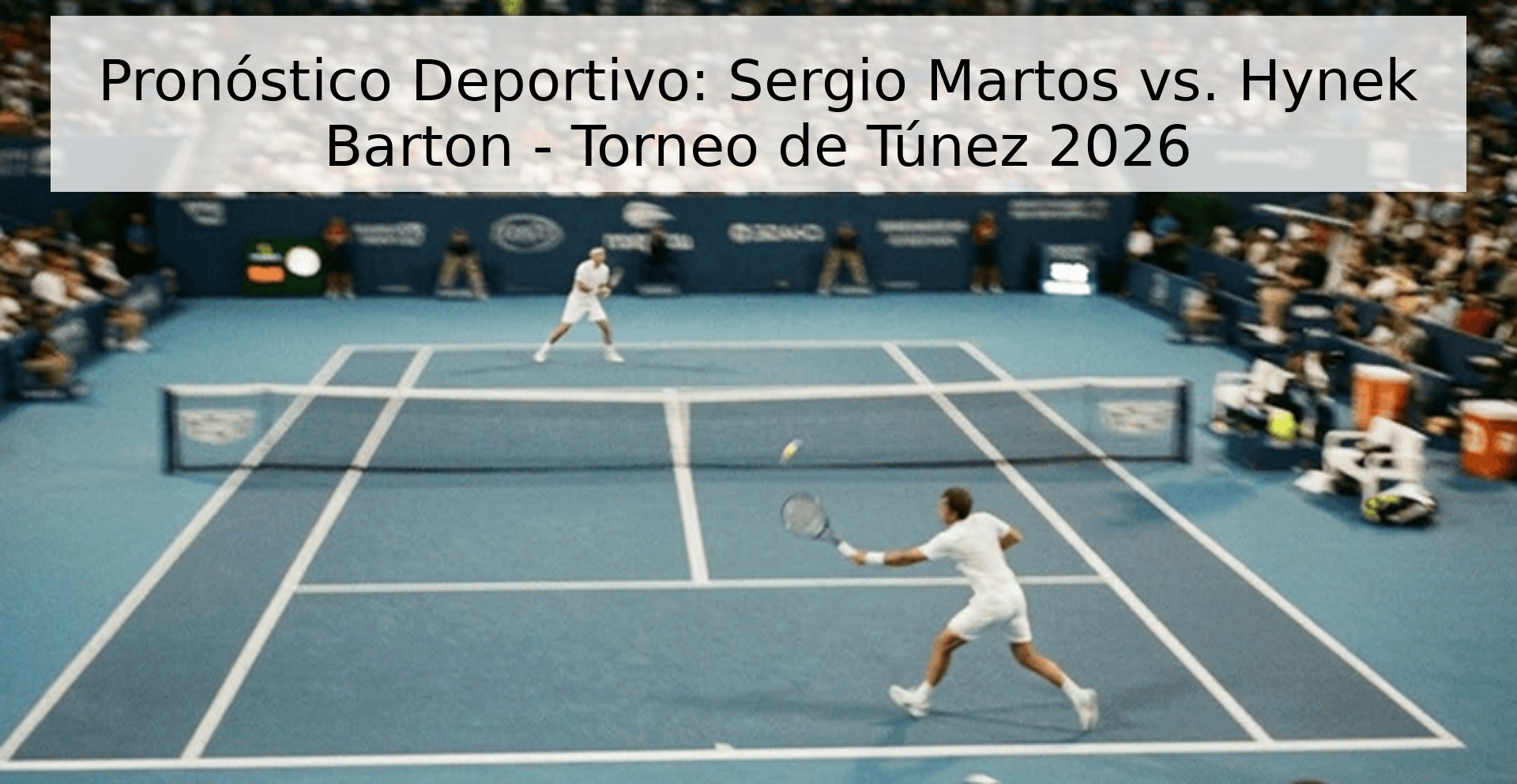 Pronóstico Deportivo: Sergio Martos vs. Hynek Barton - Torneo de Túnez 2026 Pronóstico Deportivo: Sergio Martos vs. Hynek Barton - Torneo de Túnez 2026