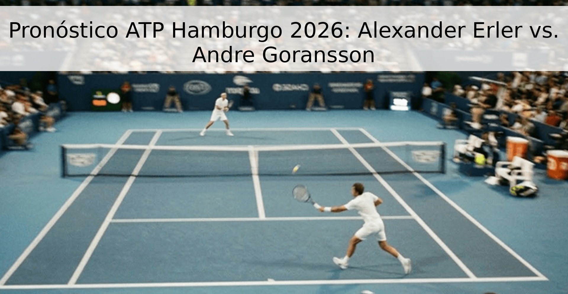 Pronóstico ATP Hamburgo 2026: Alexander Erler vs. Andre Goransson