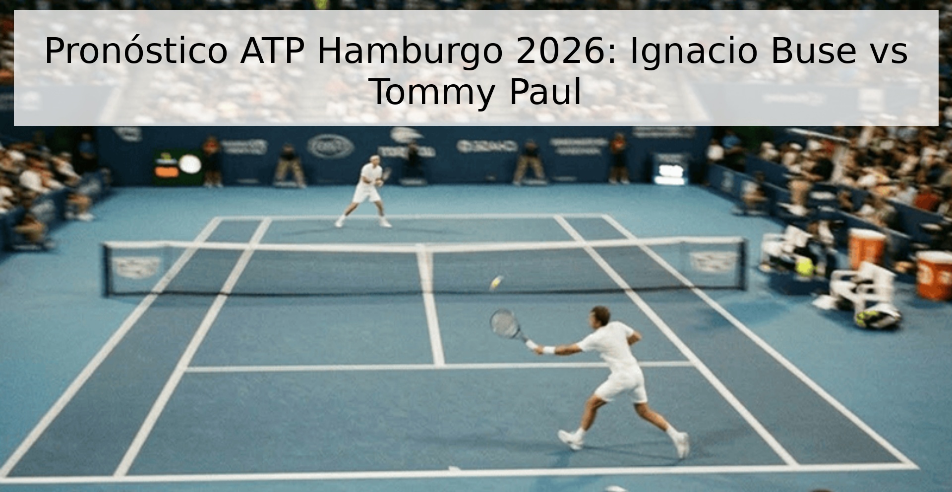 Pronóstico ATP Hamburgo 2026: Ignacio Buse vs Tommy Paul