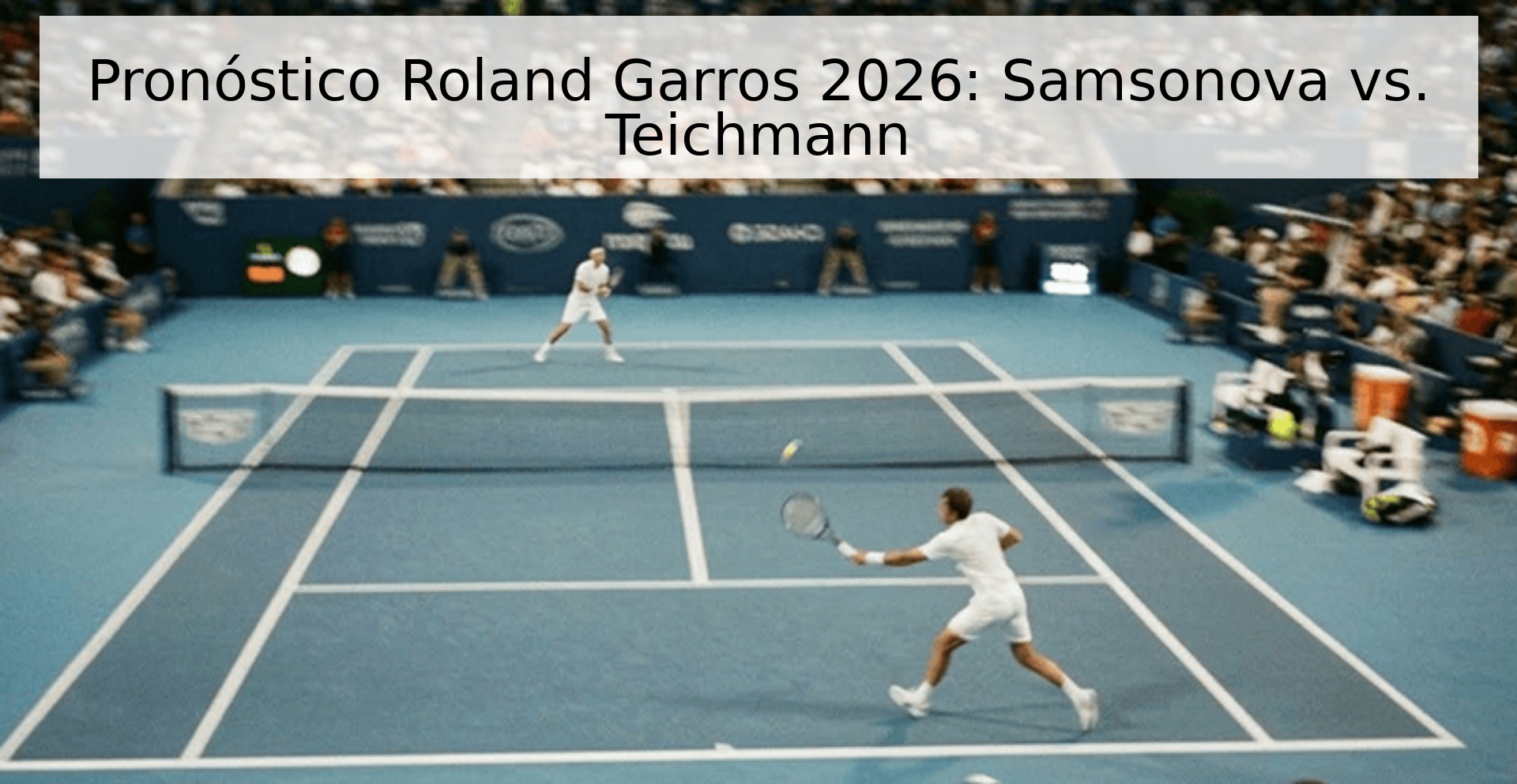 Pronóstico Roland Garros 2026: Samsonova vs. Teichmann