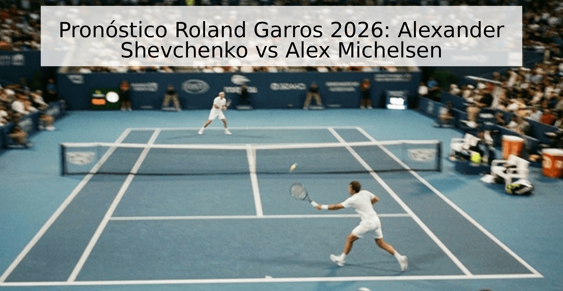 Pronóstico Roland Garros 2026: Alexander Shevchenko vs Alex Michelsen