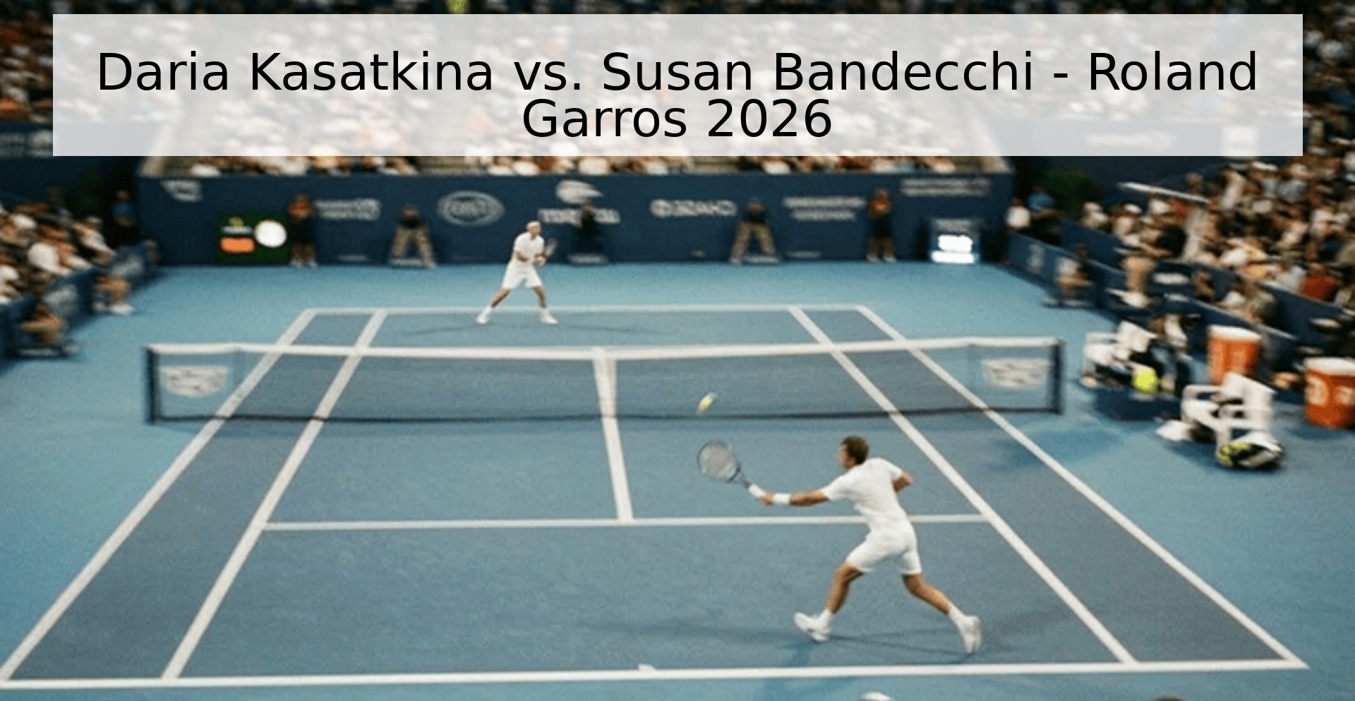 Daria Kasatkina vs. Susan Bandecchi - Roland Garros 2026