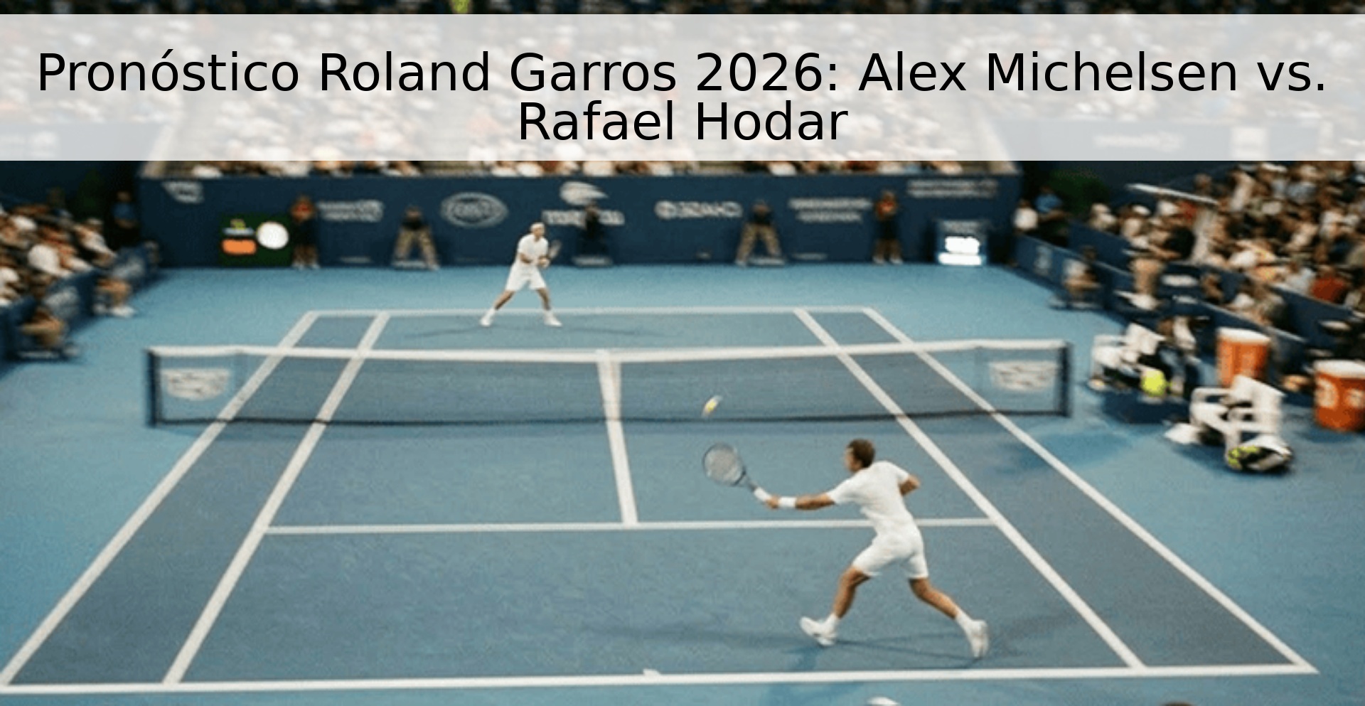 Pronóstico Roland Garros 2026: Alex Michelsen vs. Rafael Hodar