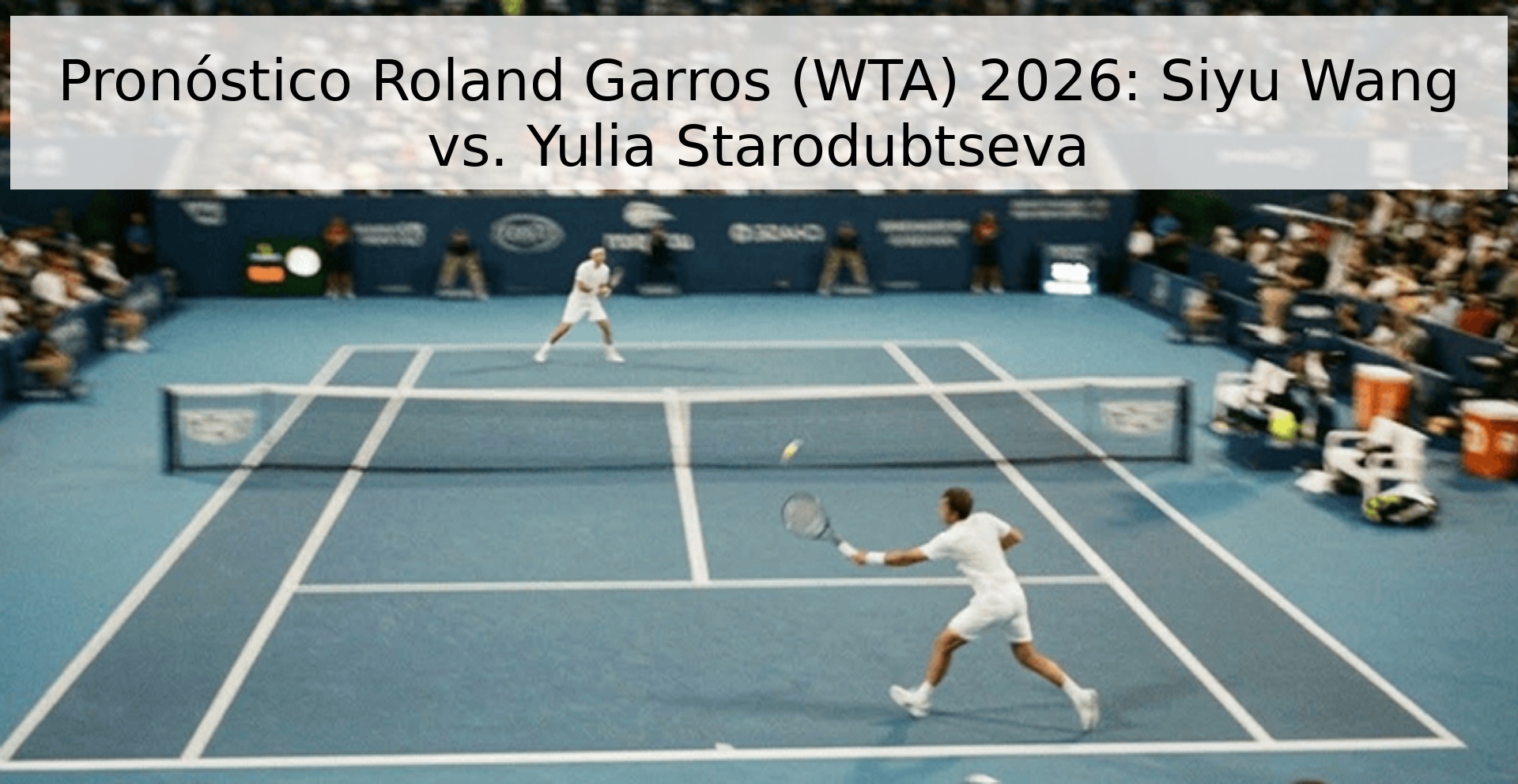 Pronóstico Roland Garros (WTA) 2026: Siyu Wang vs. Yulia Starodubtseva